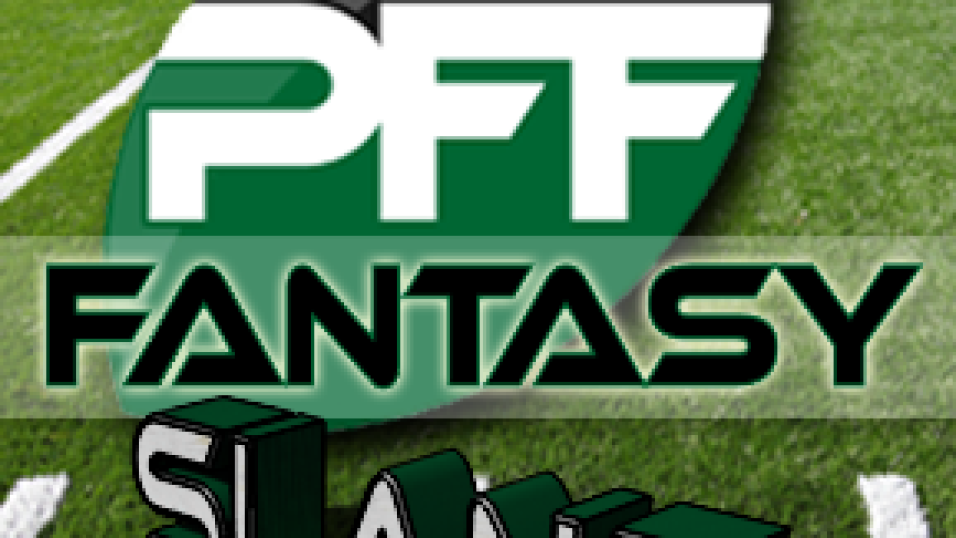 Introducing the PFF Fantasy Slant, PFF News & Analysis