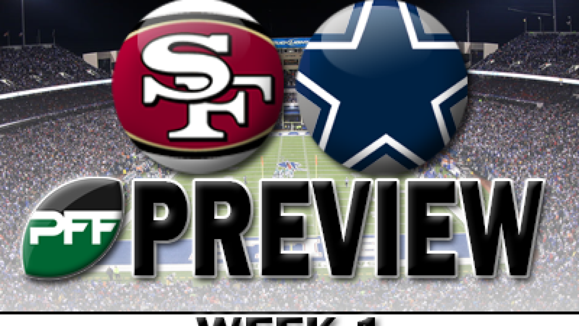 PFF Preview: 49ers @ Cowboys, Week 1 | PFF News & Analysis | PFF