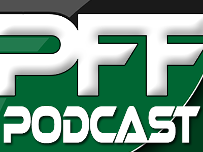 PFF Podcast PFF News Analysis PFF