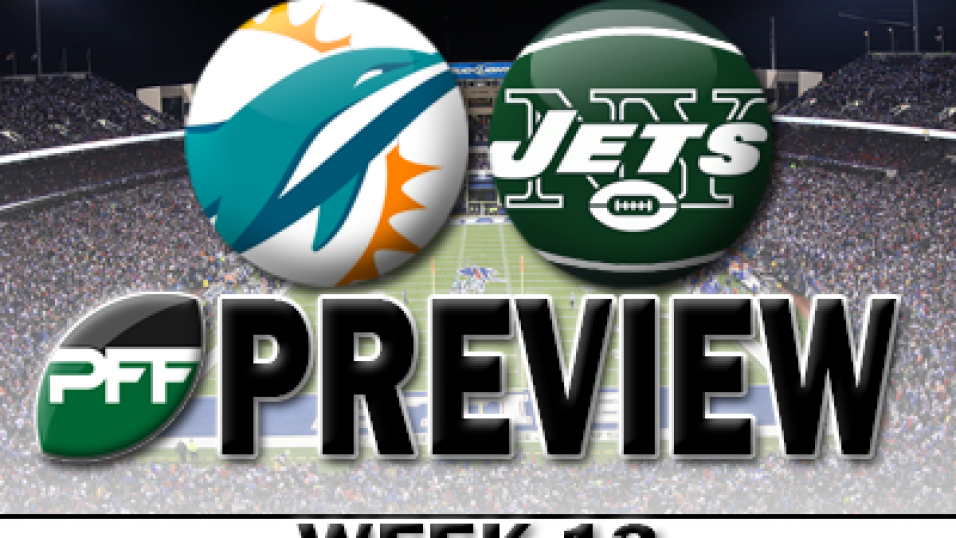 PFF Preview: Dolphins @ Jets, Week 13, PFF News & Analysis