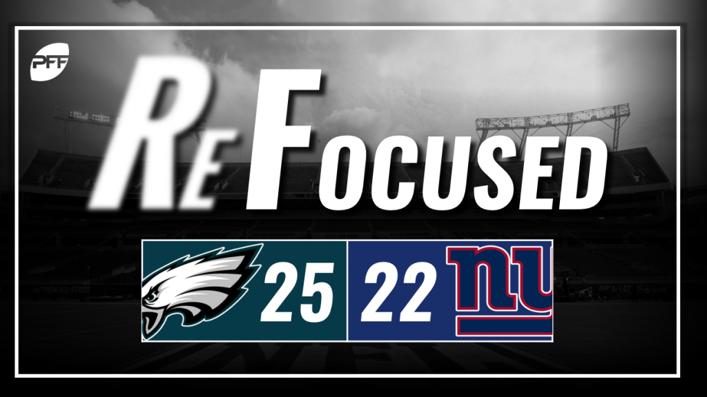 NFL Week 7 PFF ReFocused: Philadelphia Eagles 22, New York Giants 21, NFL  News, Rankings and Statistics