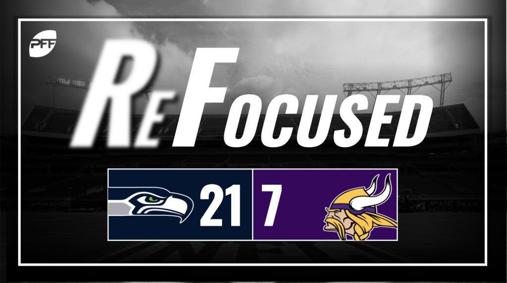 NFL Week 5 PFF ReFocused: Seattle Seahawks 27, Minnesota Vikings 26, NFL  News, Rankings and Statistics