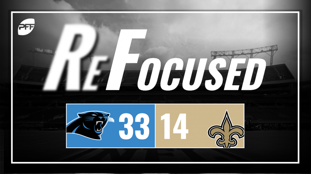 NFL Week 17 PFF ReFocused: New Orleans Saints 33, Carolina Panthers 7, NFL  News, Rankings and Statistics