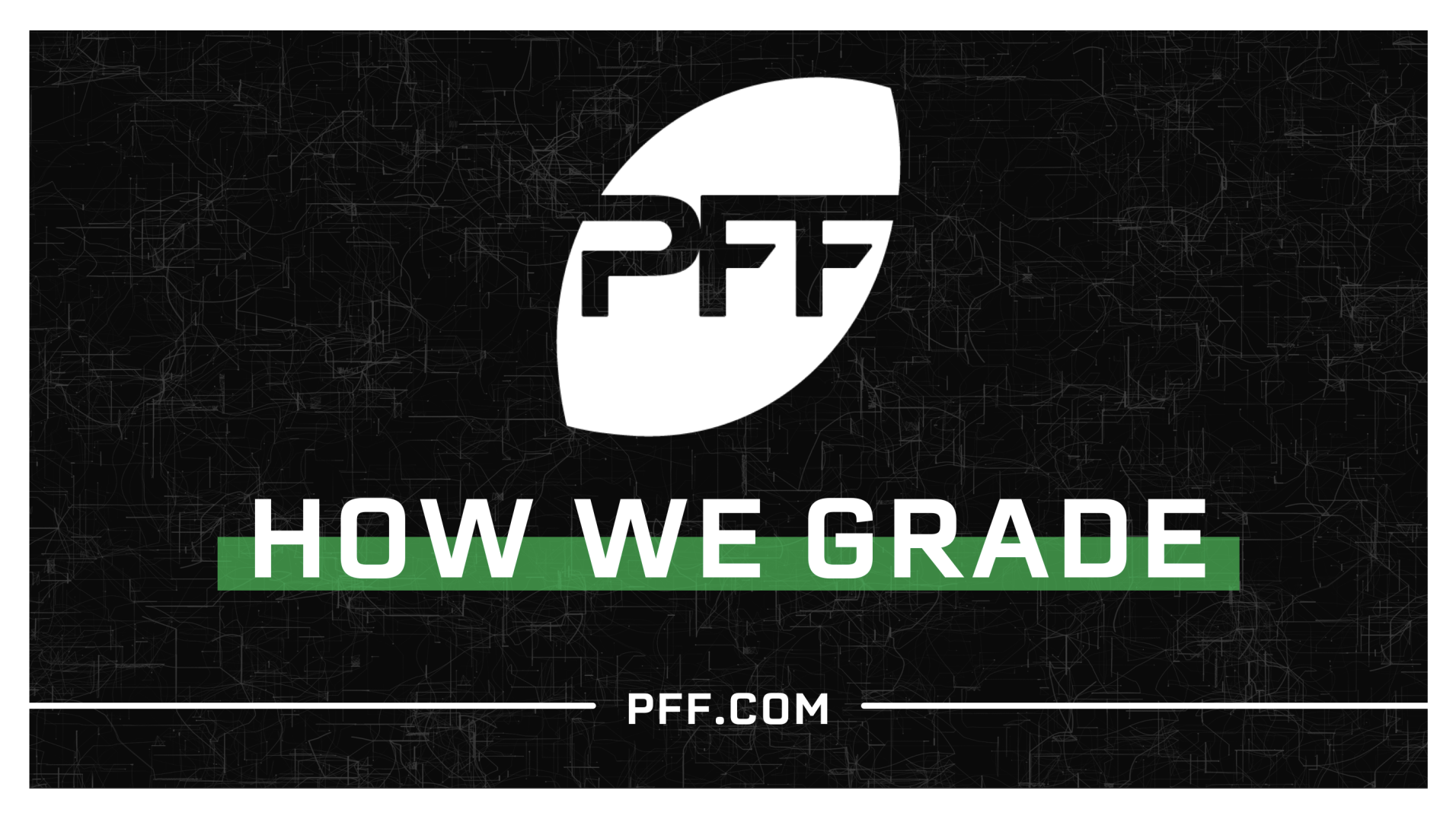 How PFF grades all positions at the NCAA and NFL levels