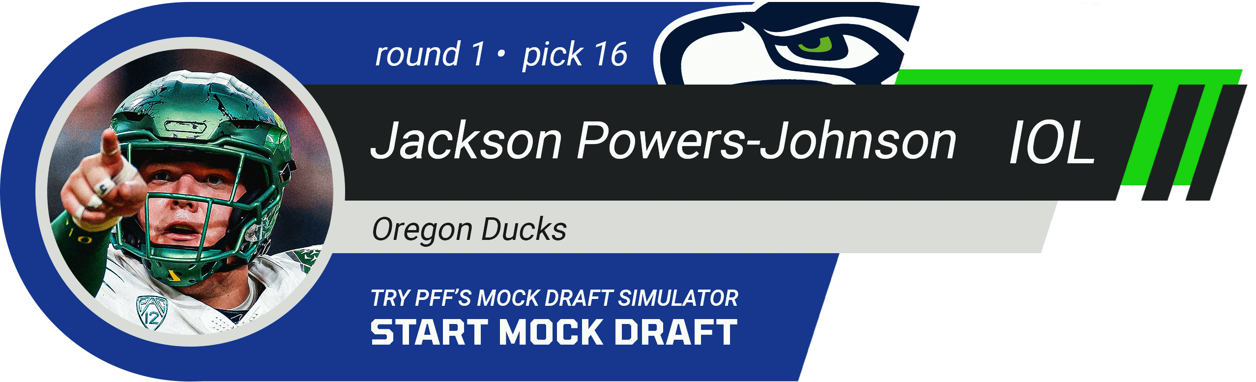 16. SEATTLE SEAHAWKS: IOL Jackson Powers-Johnson, Oregon